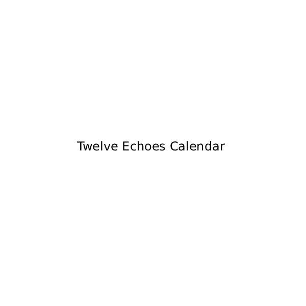 Twelve Echoes Calendar